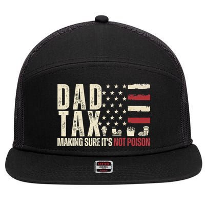 Dad Tax Making Sure It's Not Usa Flag Daddy Tax 7 Panel Mesh Trucker Snapback Hat