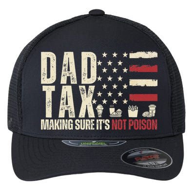 Dad Tax Making Sure It's Not Usa Flag Daddy Tax Flexfit Unipanel Trucker Cap