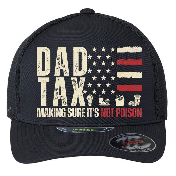 Dad Tax Making Sure It's Not Usa Flag Daddy Tax Flexfit Unipanel Trucker Cap