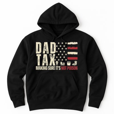 Dad Tax Making Sure It's Not Usa Flag Daddy Tax Hoodie