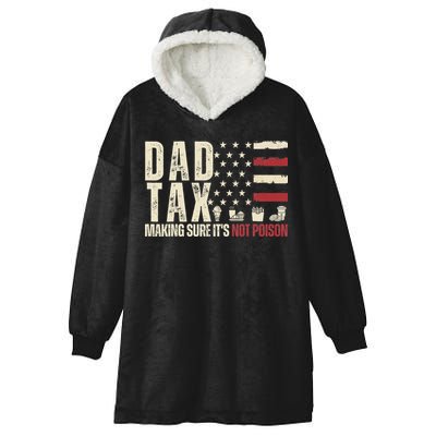 Dad Tax Making Sure It's Not Usa Flag Daddy Tax Hooded Wearable Blanket