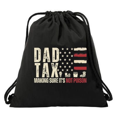 Dad Tax Making Sure It's Not Usa Flag Daddy Tax Drawstring Bag