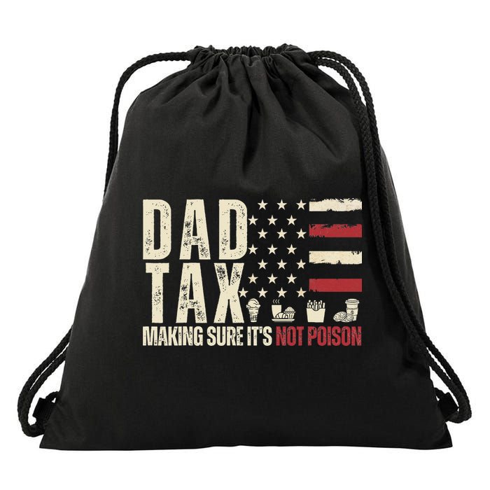 Dad Tax Making Sure It's Not Usa Flag Daddy Tax Drawstring Bag
