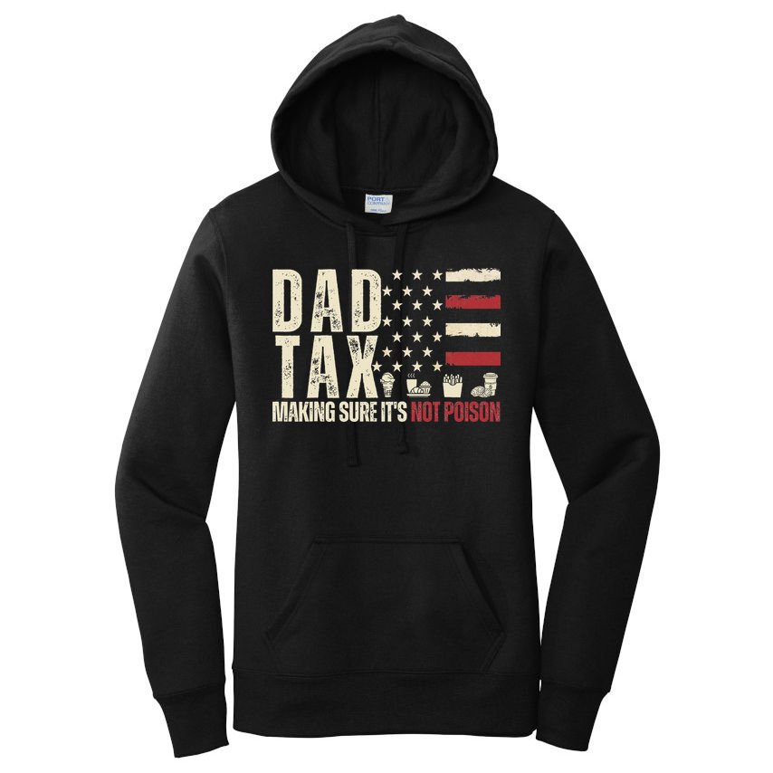 Dad Tax Making Sure It's Not Usa Flag Daddy Tax Women's Pullover Hoodie