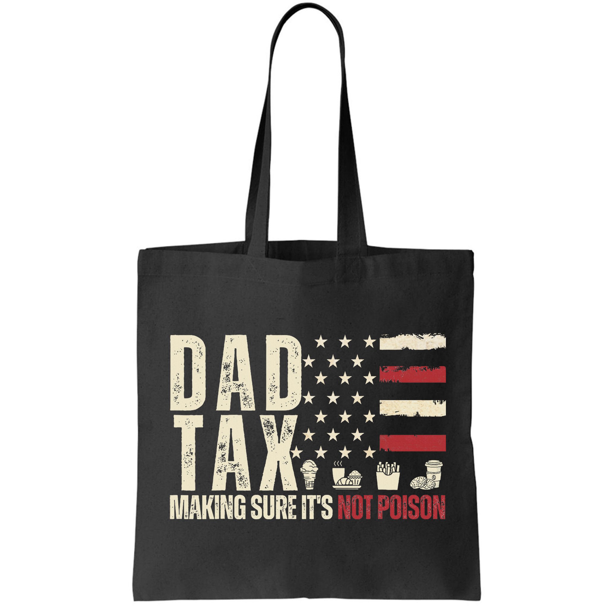 Dad Tax Making Sure It's Not Usa Flag Daddy Tax Bag