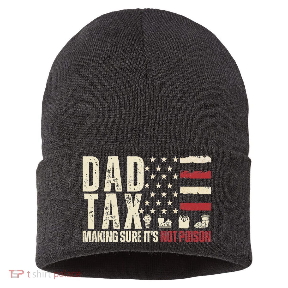 Dad Tax Making Sure It's Not Usa Flag Daddy Tax Sustainable Knit Beanie