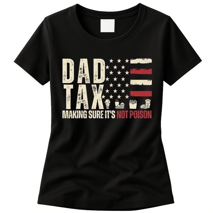 Dad Tax Making Sure It's Not Usa Flag Daddy Tax Womens T-Shirt