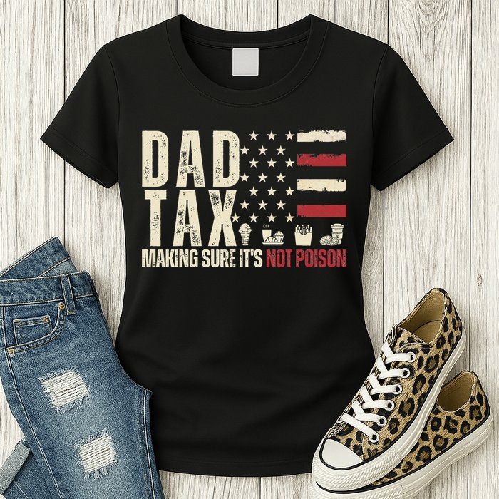 Dad Tax Making Sure It's Not Usa Flag Daddy Tax Womens T-Shirt