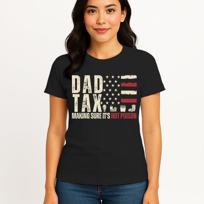 Dad Tax Making Sure It's Not Usa Flag Daddy Tax Womens T-Shirt