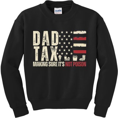 Dad Tax Making Sure It's Not Usa Flag Daddy Tax Kids Sweatshirt