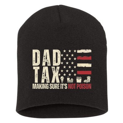 Dad Tax Making Sure It's Not Usa Flag Daddy Tax Short Acrylic Beanie
