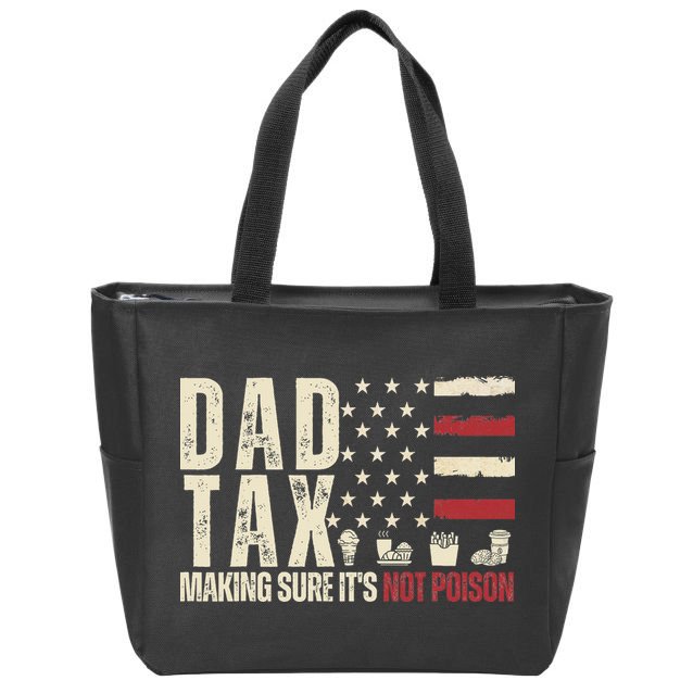 Dad Tax Making Sure It's Not Usa Flag Daddy Tax Zip Tote Bag