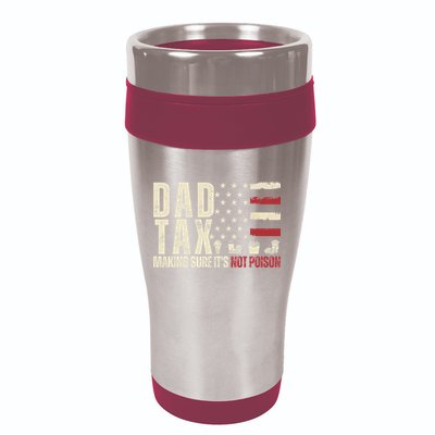 Dad Tax Making Sure It's Not Usa Flag Daddy Tax 16oz Travel Tumbler