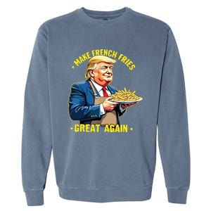 Donald Trump Make French Fries Great Again Garment-Dyed Sweatshirt