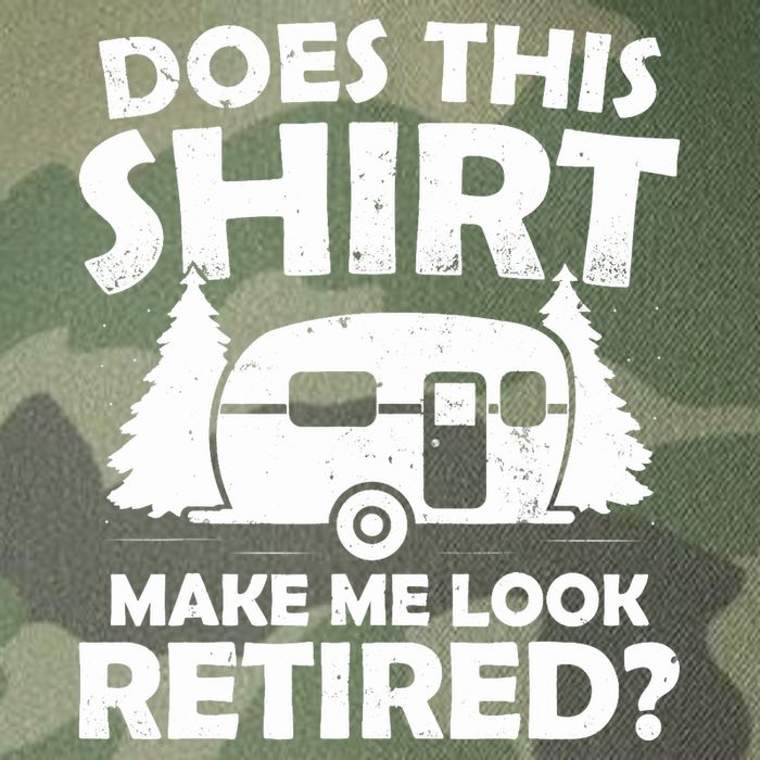 Does This Make Me Look Retired Camping Retirement RV Legacy Tie Dye Trucker Hat