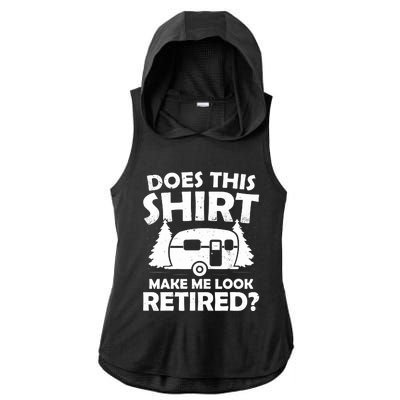 Does This Make Me Look Retired Camping Retirement RV Ladies PosiCharge Tri-Blend Wicking Draft Hoodie Tank