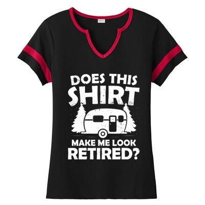 Does This Make Me Look Retired Camping Retirement RV Ladies Halftime Notch Neck Tee