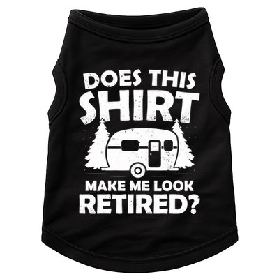 Does This Make Me Look Retired Camping Retirement RV Doggie Tank