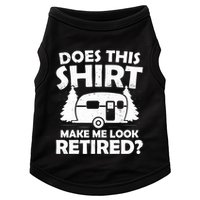 Does This Make Me Look Retired Camping Retirement RV Doggie Tank
