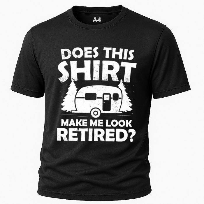 Does This Make Me Look Retired Camping Retirement RV Performance Shirt