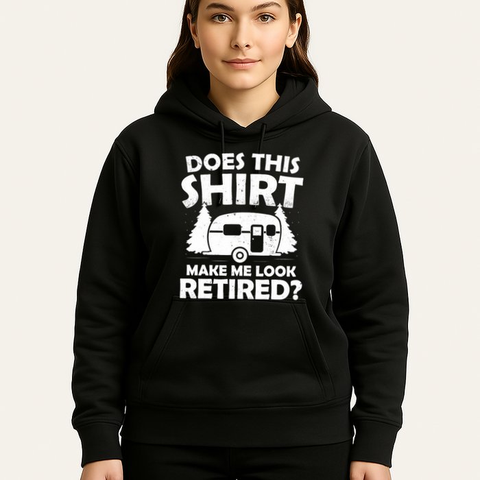 Does This Make Me Look Retired Camping Retirement RV Hoodie