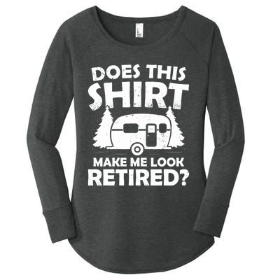 Does This Make Me Look Retired Camping Retirement RV Women's Perfect Tri Tunic Long Sleeve Shirt