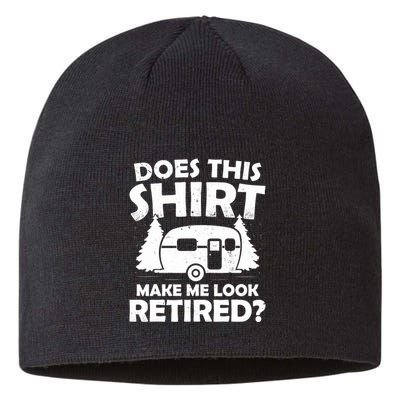 Does This Make Me Look Retired Camping Retirement RV Sustainable Beanie