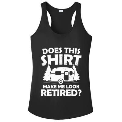 Does This Make Me Look Retired Camping Retirement RV Ladies PosiCharge Competitor Racerback Tank
