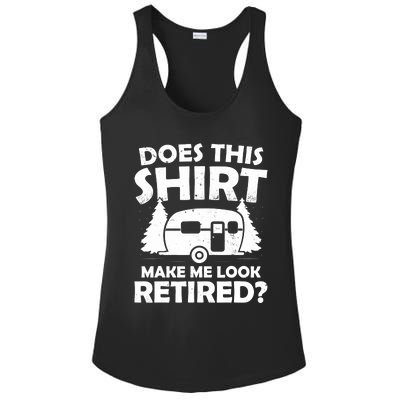 Does This Make Me Look Retired Camping Retirement RV Ladies PosiCharge Competitor Racerback Tank