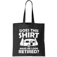 Does This Make Me Look Retired Camping Retirement RV Bag