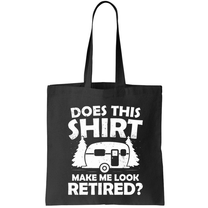 Does This Make Me Look Retired Camping Retirement RV Bag