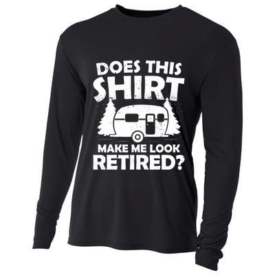 Does This Make Me Look Retired Camping Retirement RV Cooling Performance Long Sleeve Crew