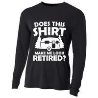 Does This Make Me Look Retired Camping Retirement RV Cooling Performance Long Sleeve Crew
