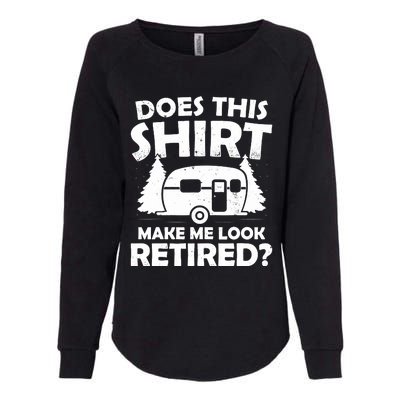 Does This Make Me Look Retired Camping Retirement RV Womens California Wash Sweatshirt