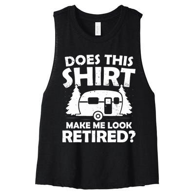 Does This Make Me Look Retired Camping Retirement RV Women's Racerback Cropped Tank