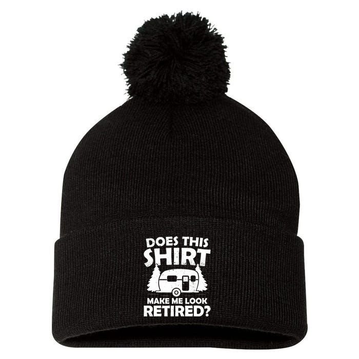 Does This Make Me Look Retired Camping Retirement RV Pom Pom 12in Knit Beanie