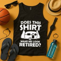 Does This Make Me Look Retired Camping Retirement RV Tank Top