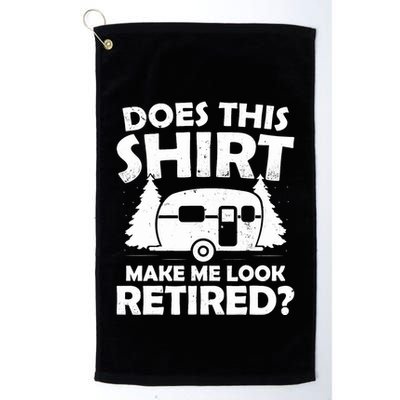Does This Make Me Look Retired Camping Retirement RV Golf Towel