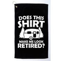 Does This Make Me Look Retired Camping Retirement RV Golf Towel