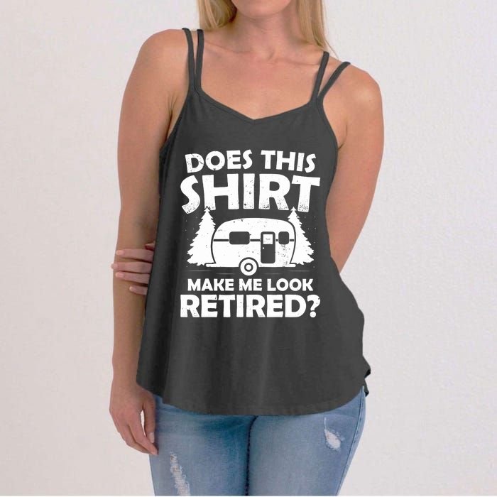 Does This Make Me Look Retired Camping Retirement RV Women's Strappy Tank