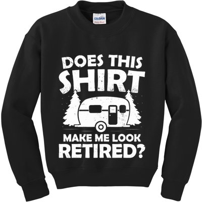 Does This Make Me Look Retired Camping Retirement RV Kids Sweatshirt