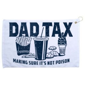 Dad Tax Making Sure Its Not Poison_ Grommeted Golf Towel