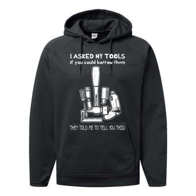 Dont Touch My Tools Funny Construction Worker Gift Performance Fleece Hoodie