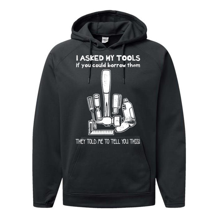 Dont Touch My Tools Funny Construction Worker Gift Performance Fleece Hoodie