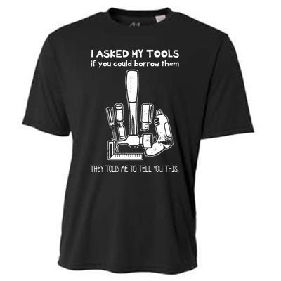 Dont Touch My Tools Funny Construction Worker Gift Cooling Performance Crew T-Shirt