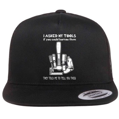 Dont Touch My Tools Funny Construction Worker Gift Flat Bill Trucker Hat