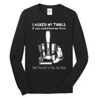 Dont Touch My Tools Funny Construction Worker Gift Tall Long Sleeve T-Shirt