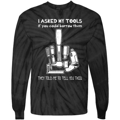 Dont Touch My Tools Funny Construction Worker Gift Tie-Dye Long Sleeve Shirt