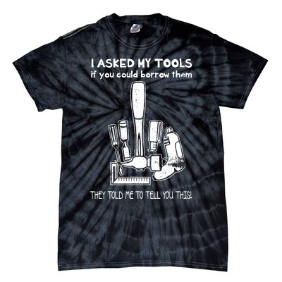 Dont Touch My Tools Funny Construction Worker Gift Tie-Dye T-Shirt