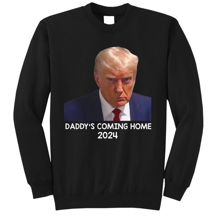 Donald Trump Mugshot DaddyS Coming Home 2024 Sweatshirt